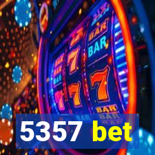 5357 bet